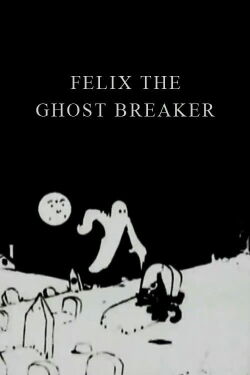 Felix the Ghost Breaker (1923)