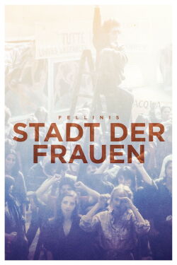 Fellinis Stadt der Frauen (1980)