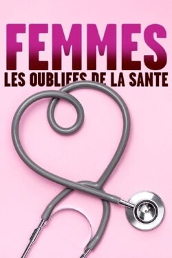 Femmes: les oubliées de la santé (2021)