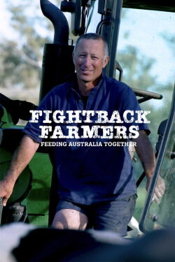 Fightback Farmers: Feeding Australia Together (2021)