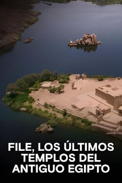 File, los últimos templos del antiguo Egipto (2022)