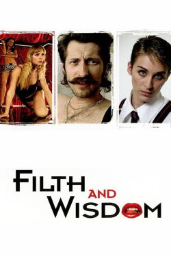 Filth and Wisdom (2008)