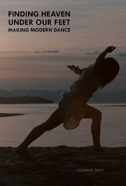 Finding Heaven Under Our Feet: Making Modern Dance (2017)