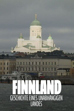 Finnland – Geschichte eines unabhängigen Landes (2017)