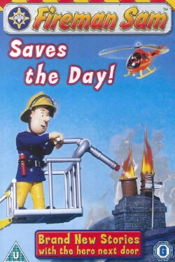 Firemen Sam – Saves The Day (2005)