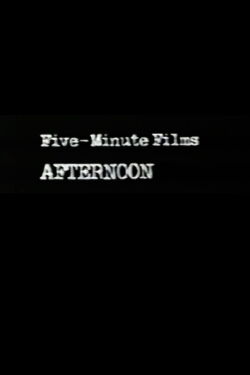 Five-Minute Films: Afternoon (1982)