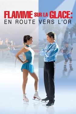 Flamme sur glace : En route vers l'or (2006)