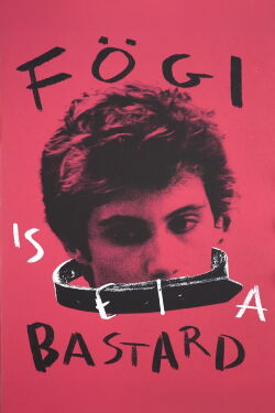 Fögi Is a Bastard (1998)
