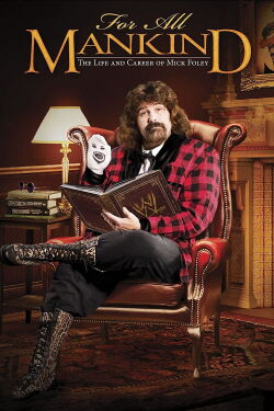 For All Mankind - The Life & Career of Mick Foley (2013)
