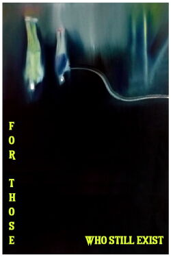 For those who still exist (2014)