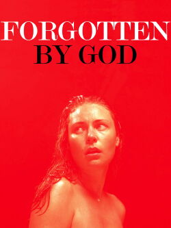 Forgotten by God (2017)
