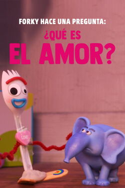 Forky pregunta: ¿Qué es el amor? (2019)