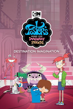 Foster's Home for Imaginary Friends: Destination Imagination (2008)