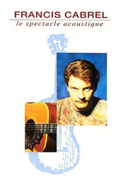 Francis Cabrel : Le Spectacle acoustique (1992)