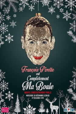 François Pirette - Est complètement ma boule (2017)