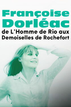 Françoise Dorléac, from The Man from Rio to The Young Girls of Rochefort (2021)