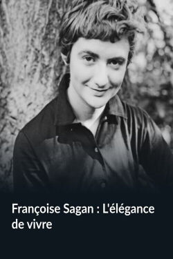 Françoise Sagan : L'élégance de vivre (2017)