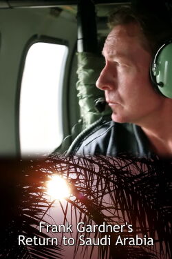 Frank Gardner's Return to Saudi Arabia (2013)