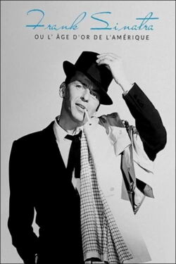 Frank Sinatra, or America's Golden Age (2015)