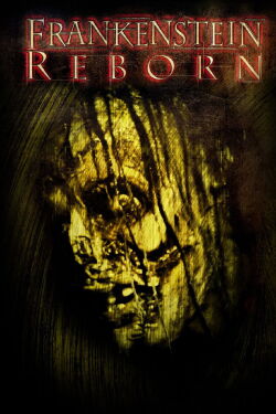 Frankenstein Reborn (2005)