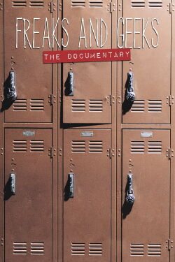 Freaks and Geeks: The Documentary (2018)