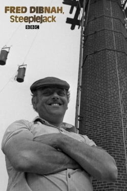 Fred Dibnah: Steeplejack (1979)