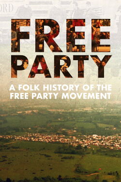 Free Party: A Folk History (2023)