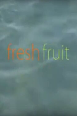 Fresh Fruit (2013)