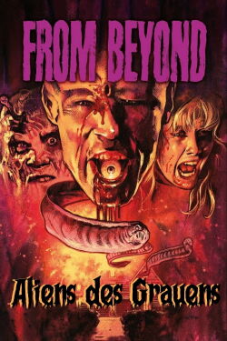 From Beyond - Aliens des Grauens (1986)