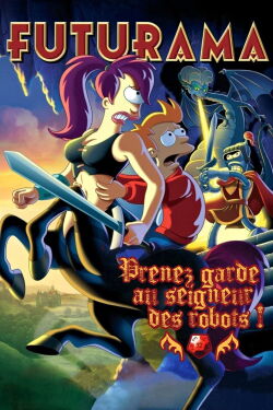 Futurama - Prenez garde au seigneur des robots ! (2008)