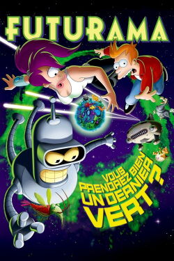 Futurama - Vous prendrez bien un dernier vert ? (2009)