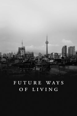 Future Ways of Living (2017)