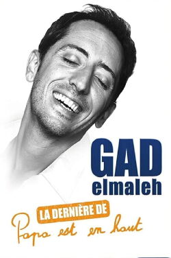 Gad Elmaleh - La dernière de Papa est en haut (2011)