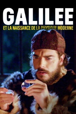 Galilée et la naissance de la physique moderne (2021)