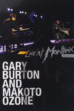 Gary Burton & Makoto Ozone - Live in Montreaux (2002)