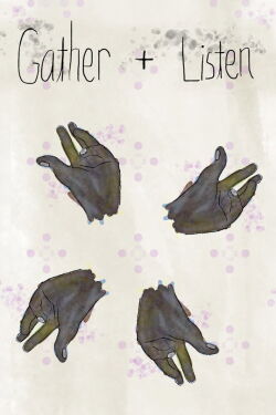 Gather + Listen (2014)