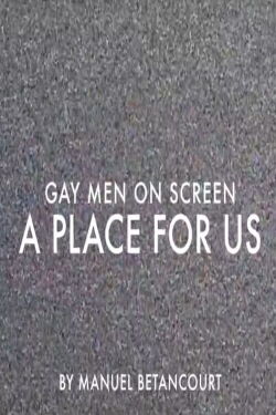 Gay Men on Screen: A Place for Us (2015)