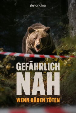 Gefährlich nah - Wenn Bären töten (2024)