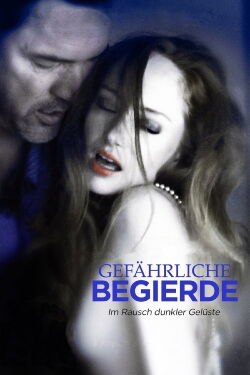 Gefährliche Begierde - Im Rausch dunkler Gelüste (2012)