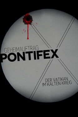 Geheimauftrag Pontifex – Der Vatikan im Kalten Krieg (2015)