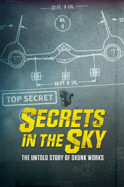 Geheimprojekt Skunk Works - Rätselhafte Flugzeugschmiede (2019)