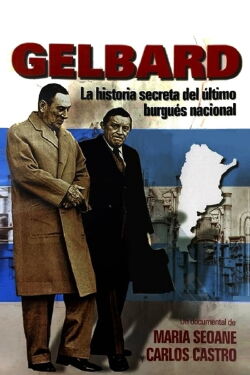 Gelbard: la historia secreta del último burgués nacional (2006)