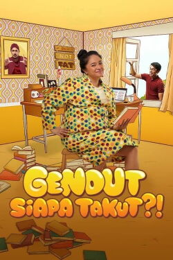 Gendut? Siapa Takut! (2022)
