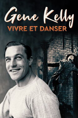 Gene Kelly, vivre et danser (2016)