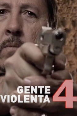 Gente violenta 4 (2015)