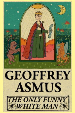 Geoffrey Asmus: The Only Funny White Man (2023)