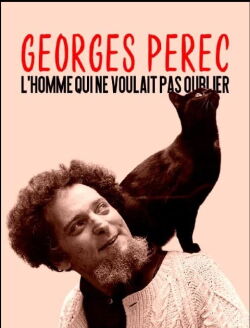 Georges Perec, The Man Who Refused to Forget (2021)