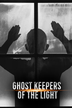 Ghost Keepers of the Light (2019)