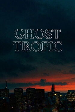 Ghost Tropic (2020)