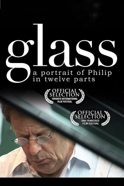 Glass: A Portrait of Philip in Twelve Parts (2007)
